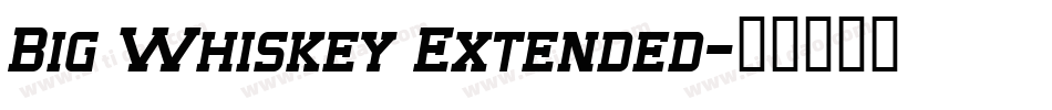 Big Whiskey Extended字体转换
